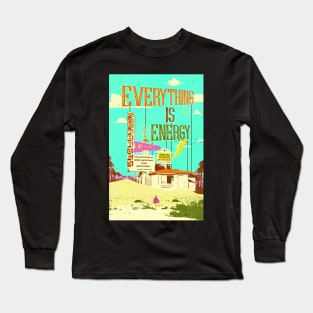 EVERYTHING IS ENERGY Long Sleeve T-Shirt